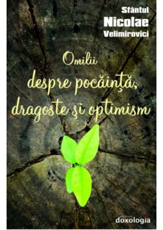 Omilii despre pocainta, dragoste si optimism - Sfantul Nicolae Velimirovici