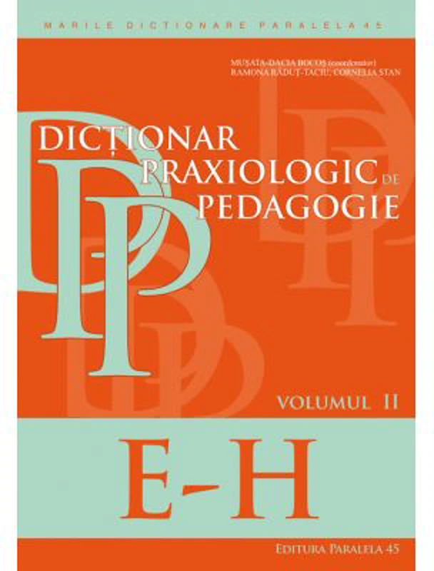 Dictionar praxiologic de pedagogie. Volumul 2 (E-H)