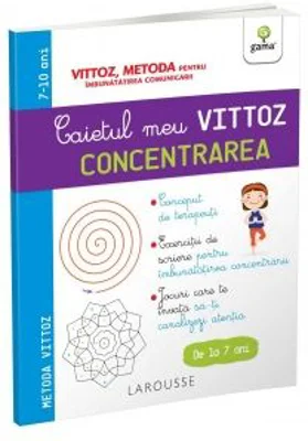 Caietul meu Vittoz. Concentrarea - Margot Dugene