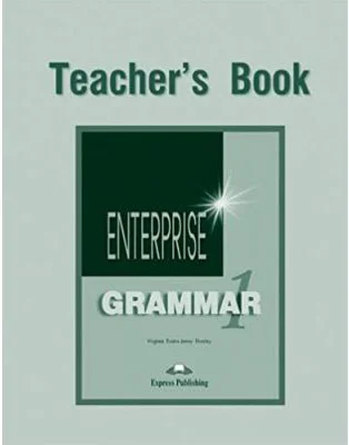 Curs de gramatica limba engleza Enterprise Grammar 1 Manualul profesorului - Virginia Evans, Jenny Dooley