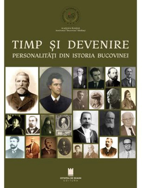 Timp si devenire. Personalitati din istoria Bucovinei