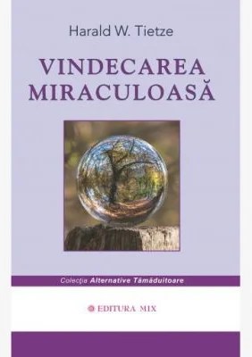 Vindecarea miraculoasa - Harald Tietze