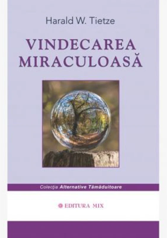 Vindecarea miraculoasa - Harald Tietze