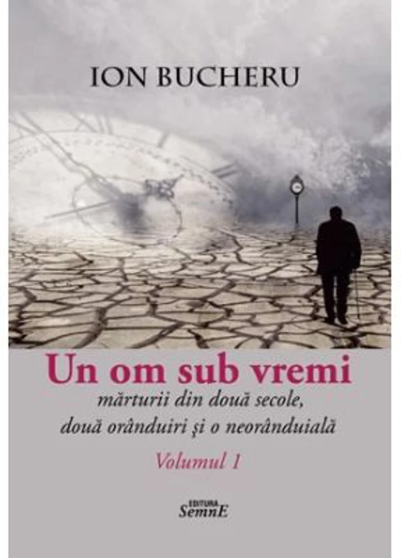 Un om sub vremi 2 volume - Ion Bucheru