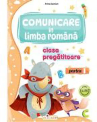 Comunicare in limba romana pentru clasa pregatitoare. Partea 1, Caiet de lucru - Arina Damian