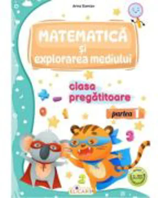 Matematica si explorarea mediului pentru clasa pregatitoare. Partea 1. Caiet de lucru - Arina Damian
