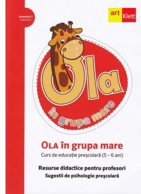 OLA in grupa mare. Resurse didactice pentru profesori. Volumul 2