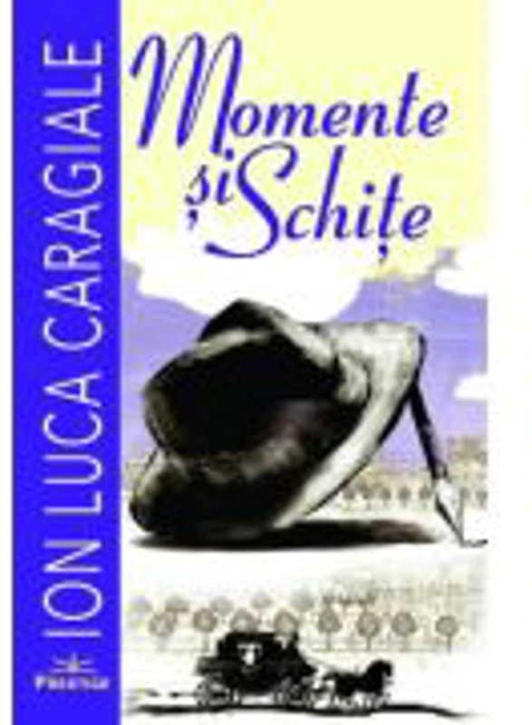 Momente si schite - Ion Luca Caragiale