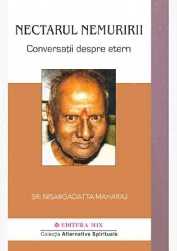 Nectarul nemuririi. Conversatii despre etern
