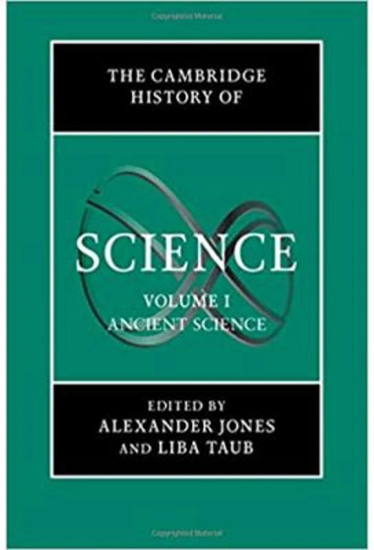The Cambridge History of Science: Volume 1, Ancient Science - Alexander Jones, Liba Taub