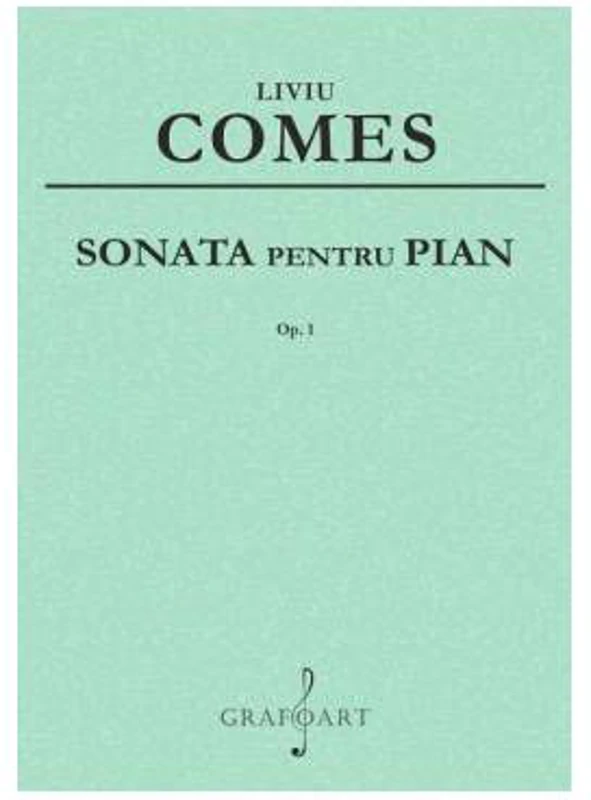 Sonata pentru pian op. 1 - Liviu Comes