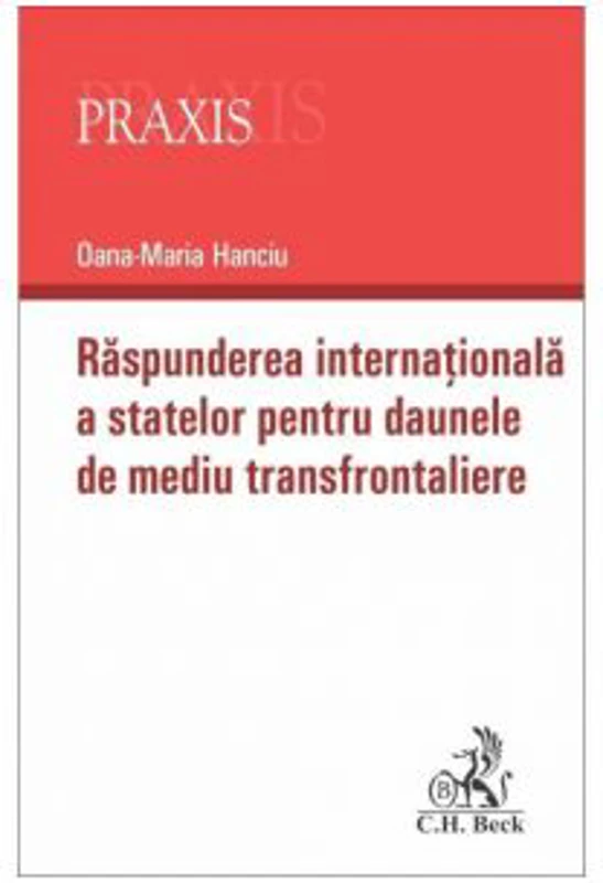 Raspunderea internationala a statelor pentru daunele de mediu transfrontaliere - Oana-Maria Hanciu