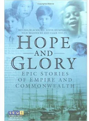 Hope and Glory. Epic Stories of Empire and Commonwealth - Melissa Blackburn, Steve Humphries