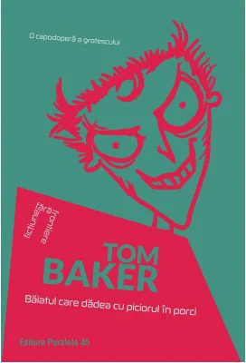 Baiatul care dadea cu piciorul in porci. O capodopera a grotescului - Tom Baker
