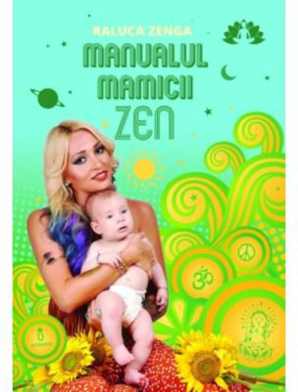 Manualul mamicii Zen - Raluca Zenga