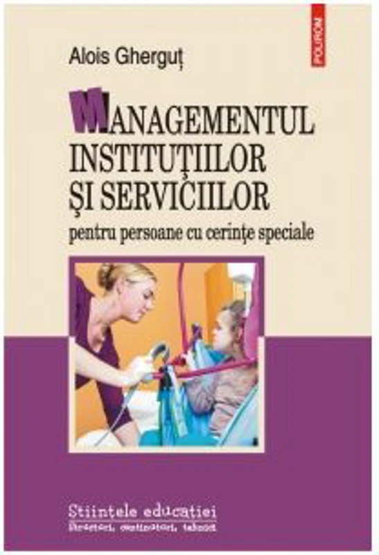 Managementul institutiilor si serviciilor pentru persoane cu cerinte speciale - Alois Ghergut