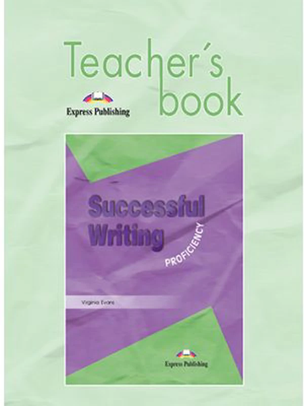 Curs limba engleza Successful Writing Proficiency Manualul profesorului - Virginia Evans