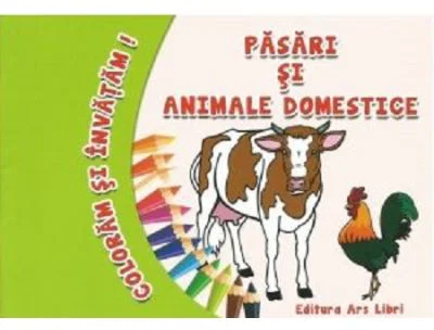 Coloram si invatam! Pasari si animale domestice - Adina Grigore