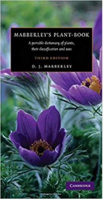 Mabberley's Plant-book: A Portable Dictionary of Plants, their Classification and Uses - David J. Mabberley