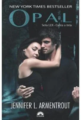 Lux Volumul 3. Opal - Jennifer L. Armentrout
