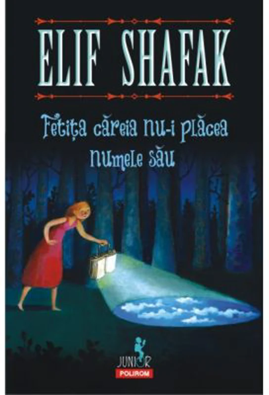 Fetita careia nu-i placea numele sau - Elif Shafak