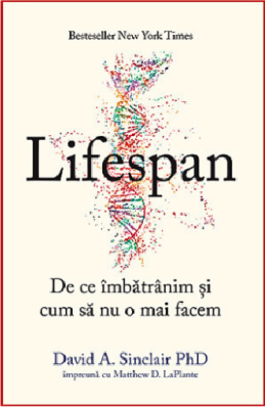 Lifespan. De ce imbatranim si cum sa nu o mai facem - David A. Sinclair