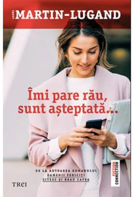 Imi pare rau, sunt asteptata - Agnes Martin-Lugand. Traducere de Carmen Otilia Spanu
