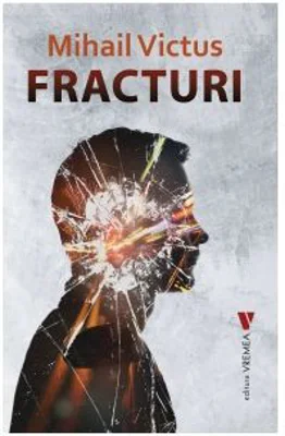 Fracturi - Mihail Victus
