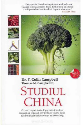 Studiul China. Cel mai complet studiu despre nutritie realizat vreodata, cu implicatii extraordinare asupra dietei, pierderii in greutate si sanatatii