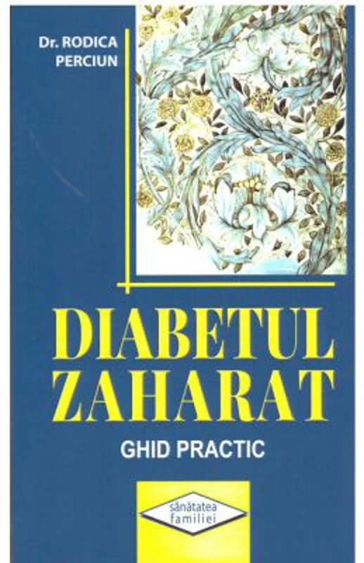 Diabetul zaharat, ghid practic - Dr. Rodica Perciun