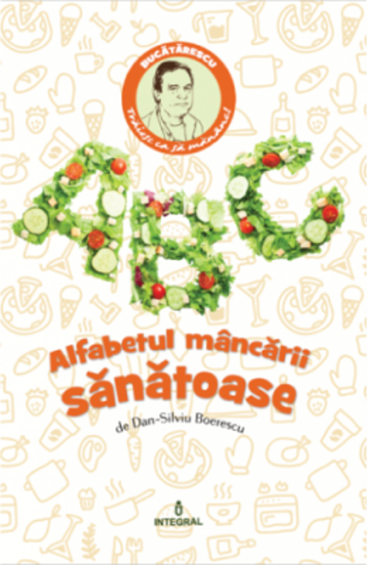 Alfabetul mancarii sanatoase 2017 - Dan-Silviu Boerescu