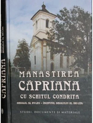 Manastirea Capriana cu schitul Condrita. Studii, documente si materiale - Andrei Esanu, Postica Gheorghe