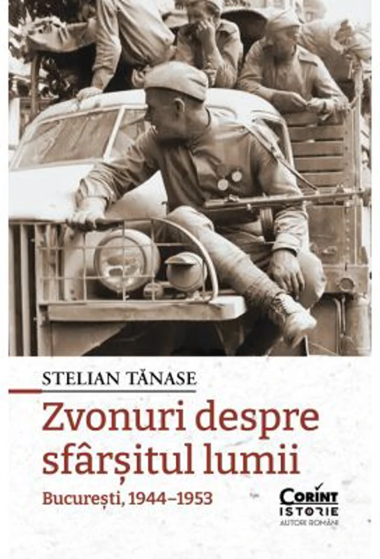 Zvonuri despre sfarsitul lumii. Bucuresti, 1944-1953