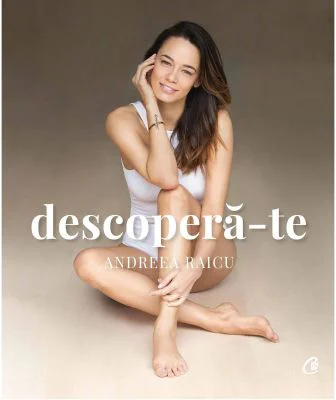 Descopera-te - Andreea Raicu