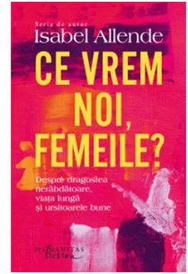 Ce vrem noi, femeile? - Isabel Allende