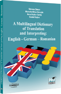 A Multilingual Dictionary of Translation and Interpreting. English-German-Romanian - Simona Simon