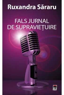 Fals jurnal de supravietuire - Ruxandra Sararu