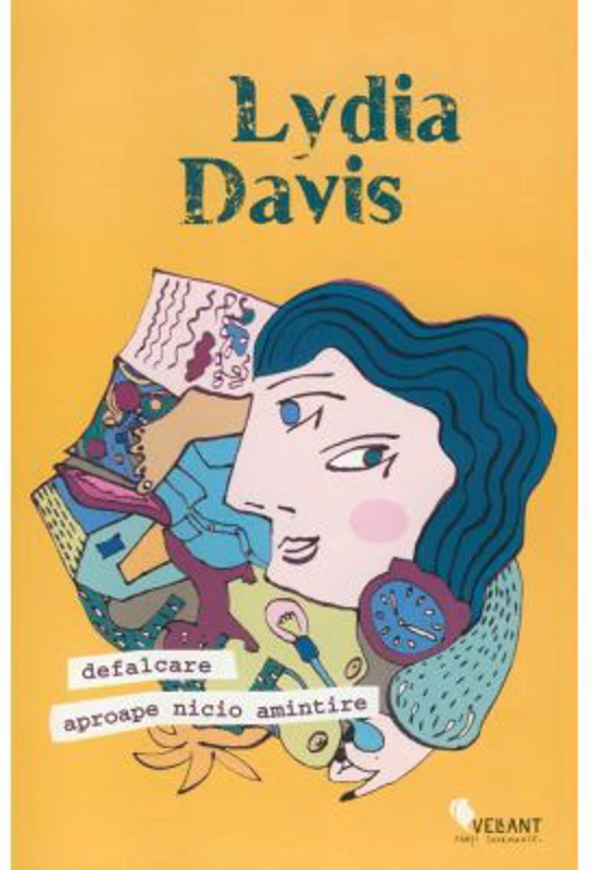 Defalcare. Aproape nicio amintire - Lydia Davis