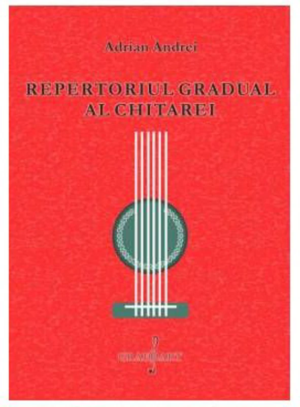 Repertoriul gradual al chitarei - Adrian Andrei