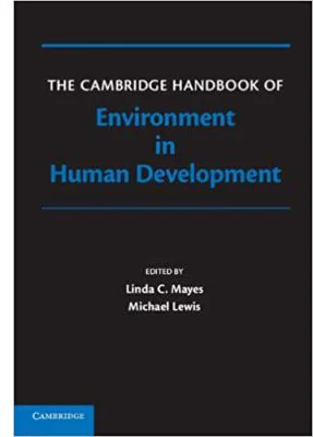 The Cambridge Handbook of Environment in Human Development - Linda Mayes, Michael Lewis