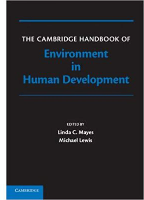 The Cambridge Handbook of Environment in Human Development - Linda Mayes, Michael Lewis