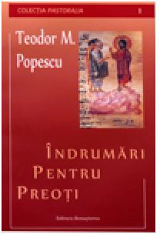Indrumari pentru preoti - Pr. Teodor M. Popescu