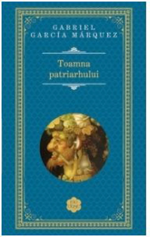 Toamna patriarhului - Gabriel Garcia Marquez