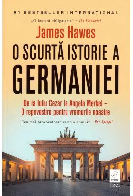 O scurta istorie a Germaniei - James Hawes