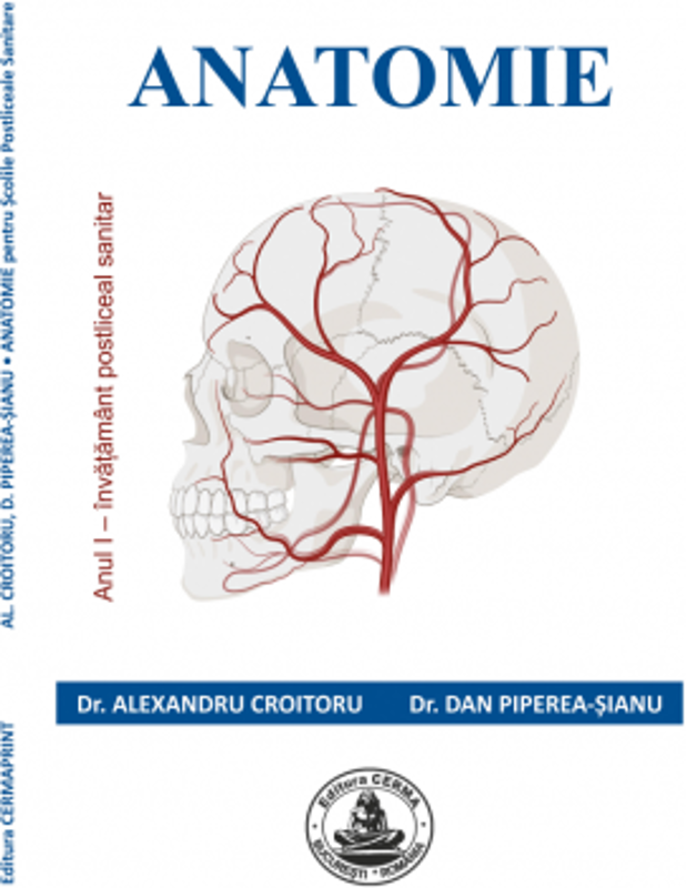 ANATOMIE pentru scolile postliceale sanitare (anul 1). Imagini color - Alexandru Croitoru, Dan Piperea-Sianu