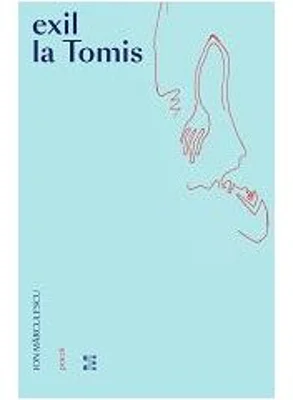 Exil la Tomis - Ion Marculescu