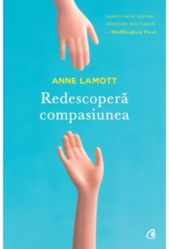 Redescopera compasiunea - Anne Lamott