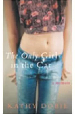 The Only Girl in the Car. A Memoir - Kathy Doble