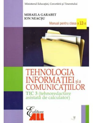 Tehnologia informatiei si a comunicatiilor TIC 3. Manual pentru clasa a 12-a