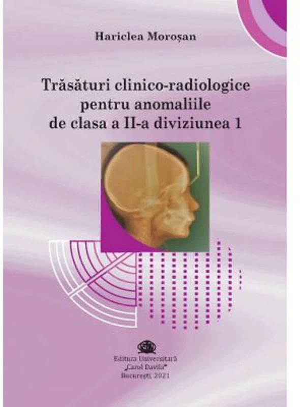 Trasaturi clinico-radiologice pentru anomaliile de clasa a 2-a diviziunea 1 - Hariclea Morosan
